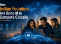 How Indian Founders Are Using AI to Compete Globally