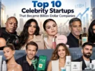 Celebrity Startups That Became Billion-Dollar Companies